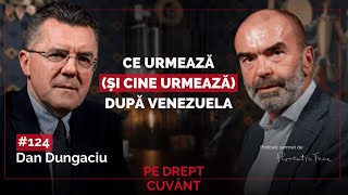 DAN DUNGACIU: CEI CARE URMĂRESC CONTINUAREA RĂZBOIULUI DIN UCRAINA SE JOACĂ CU SECURITATEA NOASTRĂ
