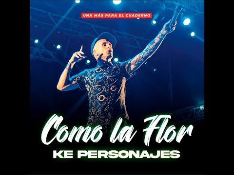 Ke Personajes - Como la flor