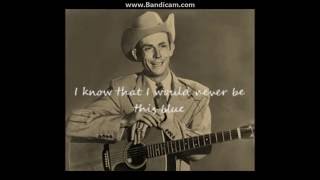 Half as much Hank Williams with lyrics.