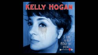 Kelly Hogan - &quot;We Can&#39;t Have Nice Things&quot;