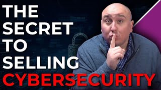 The Truth About Selling Cybersecurity Nobody Tells You
