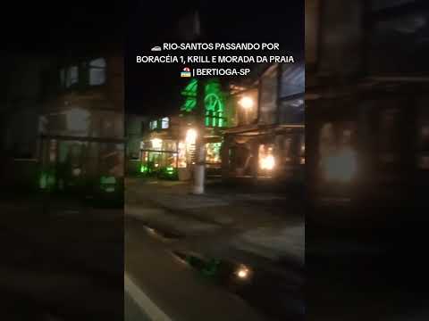 🚗 RIO-SANTOS PASSANDO POR BORACÉIA 1, KRILL E MORADA DA PRAIA 🏖️ | BERTIOGA-SP