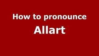 How to pronounce Allart