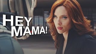 Natasha romanoff  Hey Mama!