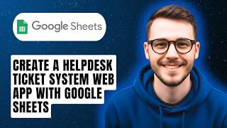 How To Create A Helpdesk Ticket System Web App With Google Sheets [2026 Guide]