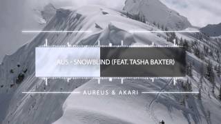 Au5 - Snowblind (feat. Tasha Baxter) Edit ★Aureus &amp; Akari★