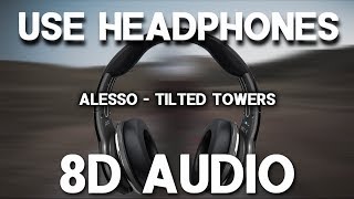 Alesso - Tilted Towers (8D AUDIO)
