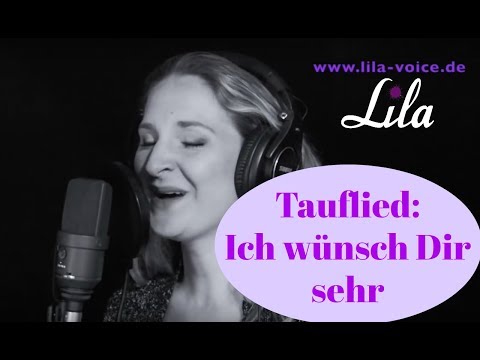 Wunderschönes Tauflied: Ich wünsch dir sehr - live eingesungen von Sängerin Lila
