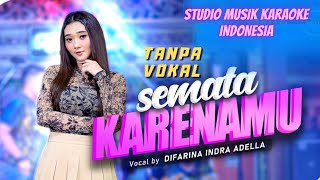 Download lagu SEMATA KARENAMU || DIFARINA INDRA - ADELLA TANPA VOKAL mp3 Download lagu SEMATA KARENAMU || DIFARINA INDRA - ADELLA TANPA VOKAL mp3