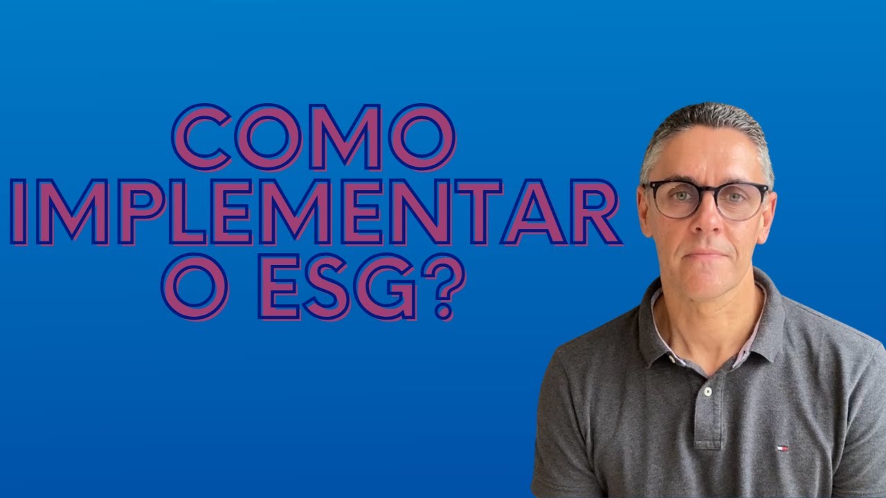 Como Implementar o ESG?