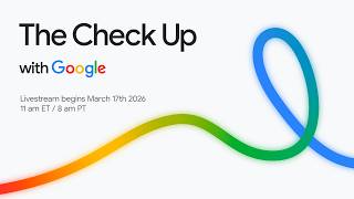 The Check Up with Google 2026