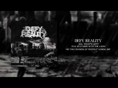 Defy Reality - All That's Left (feat. Ryan Kirby of FFAK) [OFFICIAL STREAM]
