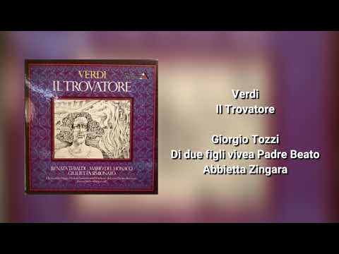 Verdi - Il Trovatore - Giorgio Tozzi - Di due figli vivea Padre Beato - Abbietta Zingara
