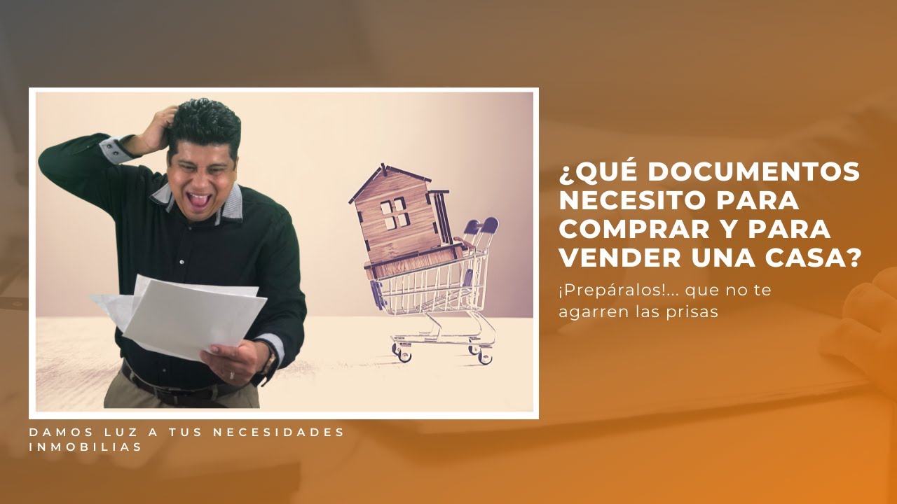 ¿Qué documentos necesito para comprar y para vender una casa?