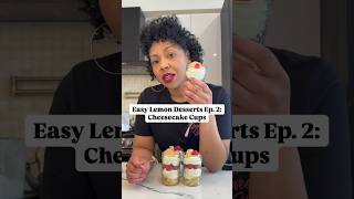 Easy and Delicious Lemon Desserts! Ep 2: Lemon Raspberry Cheesecake Cups #easyrecipe #sweet