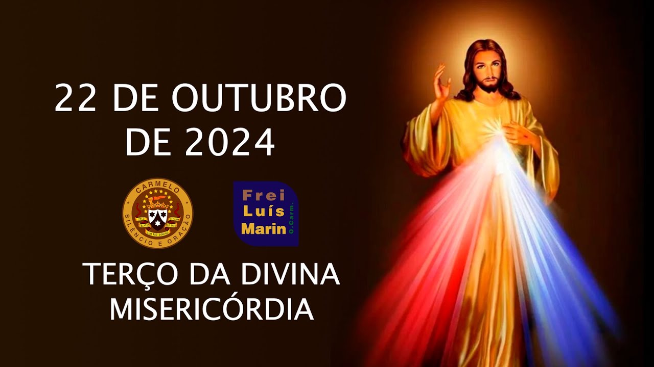 TERÇO DA DIVINA MISERICÓRDIA  - FREI LUÍS MARIN  - 22 OUTUBRO DE 2024