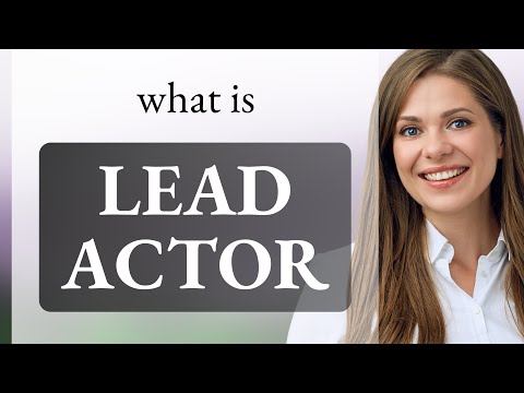 Unveiling the Spotlight: Understanding the Role of a "Lead Actor"