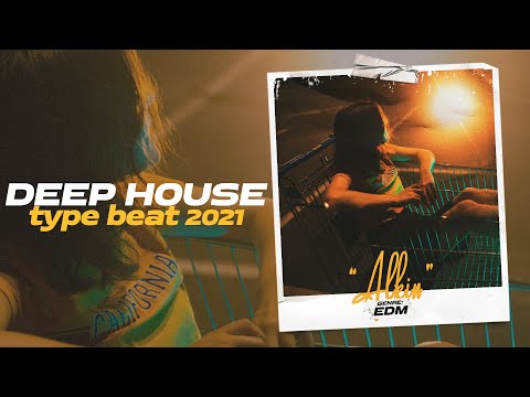 Deep House Type Beat x EDM Type Beat [Alkin] Electronic x Dance x Techno Instrumental 2021