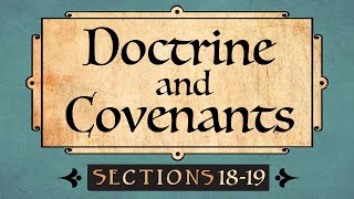 Doctrine and Covenants Sections 18-19 Come Follow Me Ponderfun