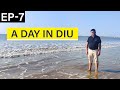 EP 7 Diu Tour Things To Do In Diu In A Day Diu Fort Visit Nagoa Sea Beach