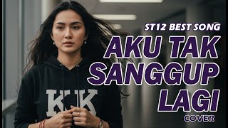 Download lagu ST12 – Aku Tak Sanggup Lagi | Cover Mellow Penuh Rasa – Kasihkulantir mp3 Download lagu ST12 – Aku Tak Sanggup Lagi | Cover Mellow Penuh Rasa – Kasihkulantir mp3