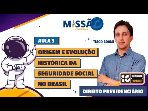 Aula 3 - Origem e Evolução Histórica da Seguridade Social no Brasil