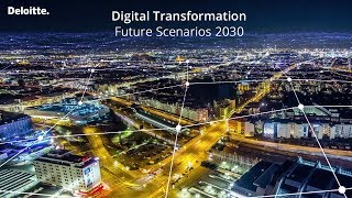 Digital Transformation: Future Scenarios 2030 | Deloitte