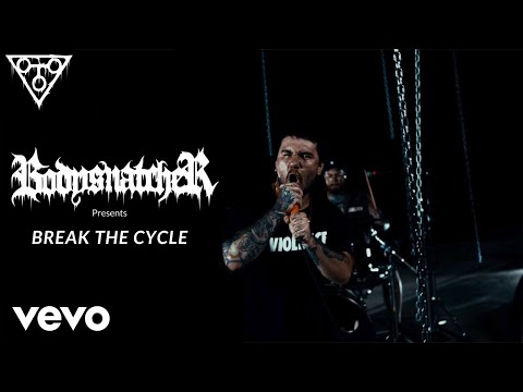 Bodysnatcher - Break The Cycle (Official Music Video)