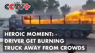 Heroic Driver Races To Get Burning Truck Away from Populated Area