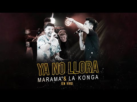 Marama, La Konga -  Ya No Llora (En Vivo)