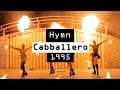 Cabballero Hymn Fire Dance Mashup