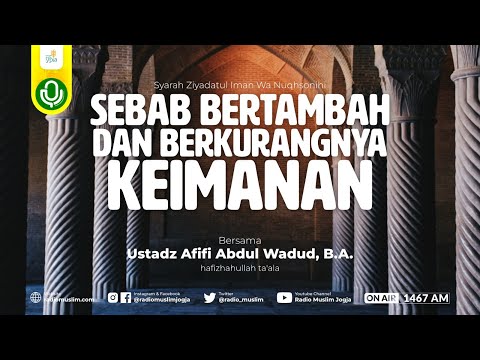 Kitab Ziyadatul Iman Wa Nuqhsonihi - MUQODDIMAH SEBAB BERTAMBAH DAN BERKURANGNYA IMAN - Pertemuan 1