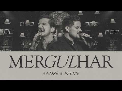 André e Felipe - Mergulhar