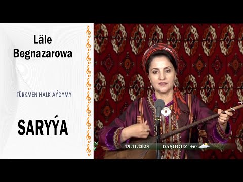 Läle Begnazarowa - Saryýa