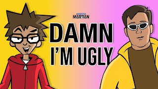 Your Favorite Martian - Damn I&#39;m Ugly (feat. Billy Marchiafava)