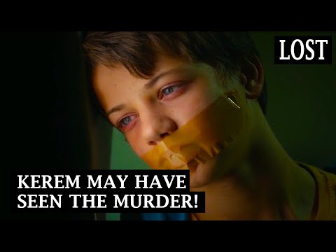 Lost - Kayıp - The Death of Defne and Kerem's Abduction May Be Linked! - Section 03
