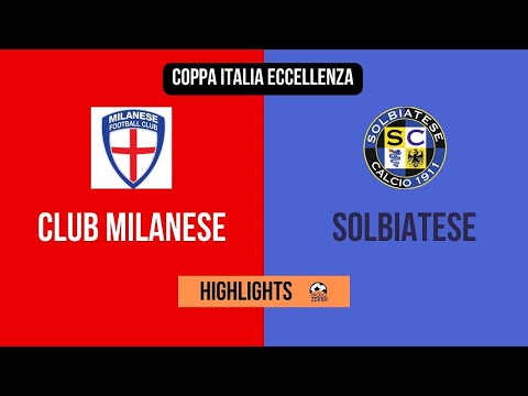 [HIGHLIGHTS] Coppa Italia Eccellenza - Club Milanese-Solbiatese