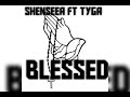Shensea Ft Tyga Blessed May 2019