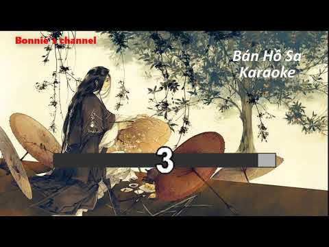 #BanHoSa #karaoke  Bán Hồ Sa 半壶纱 - Lưu Kha Hĩ Karaoke Tiếng Việt và Tiếng Trung