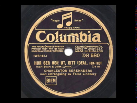 CHARLESTON SERENADERS med FOLKE LINDBERG - Hur ser hon ut, ditt ideal (1930)