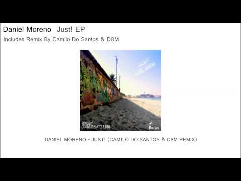 Daniel Moreno — Just! (Camilo Do Santos & D8M Remix)