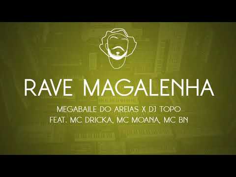 DJ TOPO X MEGABAILE DO AREIAS - RAVE MAGALENHA