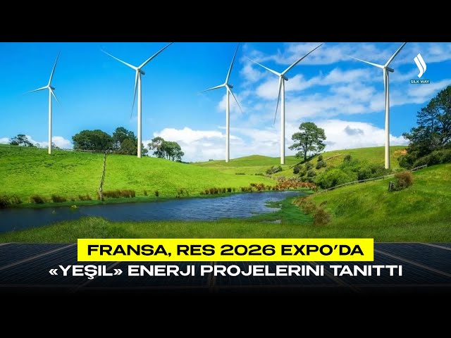Fransa, RES 2026 Expo’da «yeşil» enerji projelerini tanıttı