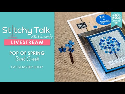 LIVE: Kimberly Begins Stitching Pop of Spring by Bent Creek! - Stitchy Talk #16