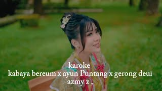 Download lagu Kabaya bereum x ayun Puntang x gerong deui karoke by azmy z mp3 Download lagu Kabaya bereum x ayun Puntang x gerong deui karoke by azmy z mp3