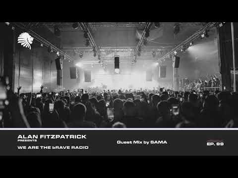 We Are The Brave Radio 099 (Guest Mix by SAMA)