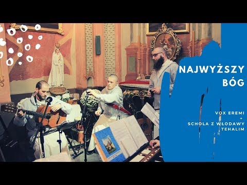 "Najwyższy Bóg" - Vox Eremi + Schola z Włodawy Tehalim
