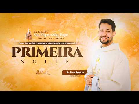 1° Noite | Novenário e Festa de São Filipe e São Tiago | 24/04/2026