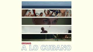 Orishas - A Lo Cubano (Official Audio)