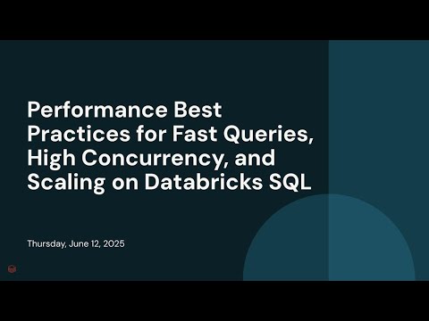 Watch: Performance Best Practices for Fast Queries, High Concurrency, and Scaling on Databricks SQL